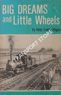 Book cover of Big Dreams and Little Wheels by WIGGIN, Ruby Crosby